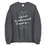 My Bed Is Calling And I Must Go - Sweatshirt