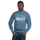 I'm The Best (Just Ask My Kids) - Sweatshirt