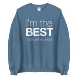 I'm The Best (Just Ask My Kids) - Sweatshirt