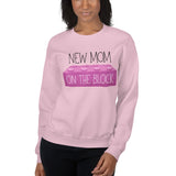 New Mom On The Block - Sweatshirt