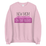 New Mom On The Block - Sweatshirt