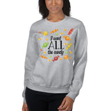 I Want All The Candy - Sweatshirt