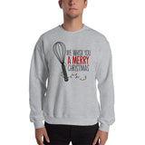 We Whisk You A Merry Christmas - Sweatshirt