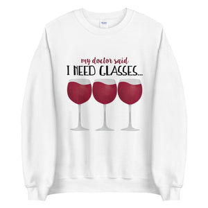 My Doctor Said I Need Glasses - Sweatshirt