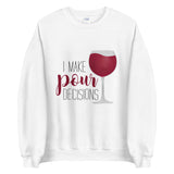 I Make Pour Decisions (Wine) - Sweatshirt