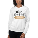 This Is How I Roll (Rolling Pin) - Sweatshirt