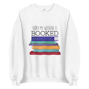 Sorry My Weekend Is Booked - Sweatshirt
