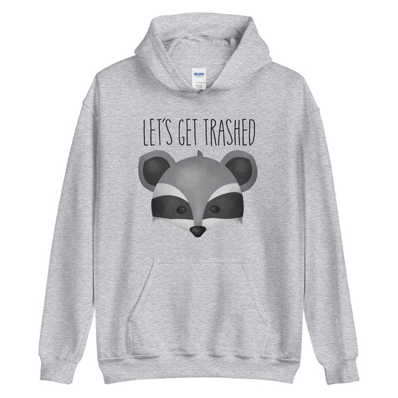 Let's Get Trashed (Raccoon) - Hoodie