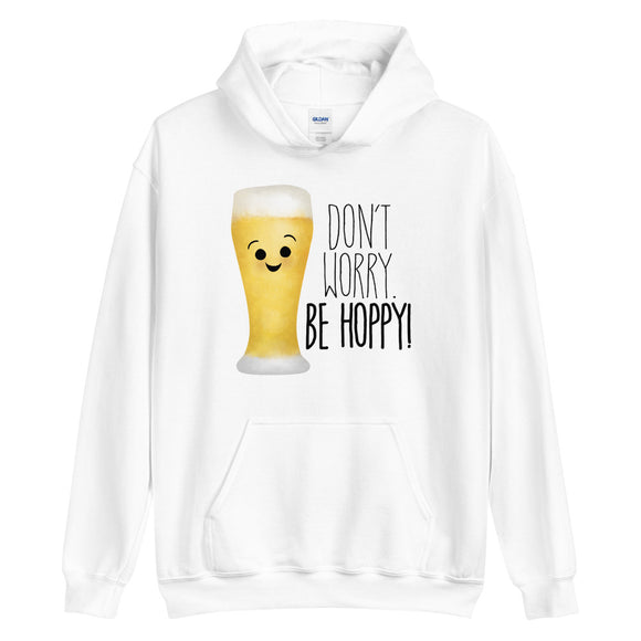 Don't Worry Be Hoppy (Beer) - Hoodie
