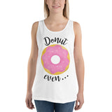 Donut Even - Tank Top