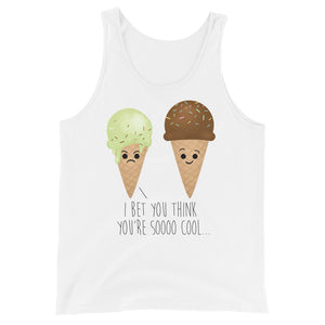 I Bet You Think You're So Cool (Ice Cream) - Tank Top