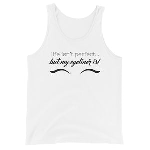 Life Isn't Perfect But My Eyeliner Is - Tank Top