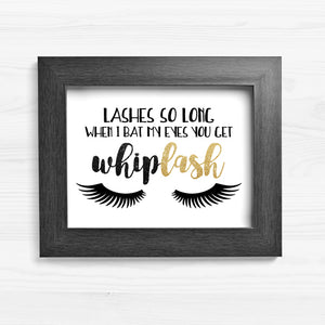 Lashes So Long When I Bat My Eyes You Get Whiplash - Print At Home Wall Art