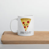 Wanna Pizza Me - Mug