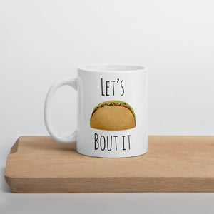 Let's Taco Bout It - Mug