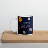 I Just Need Some Space - Mug
