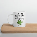 Make Like A Tree And Leaf - Mug