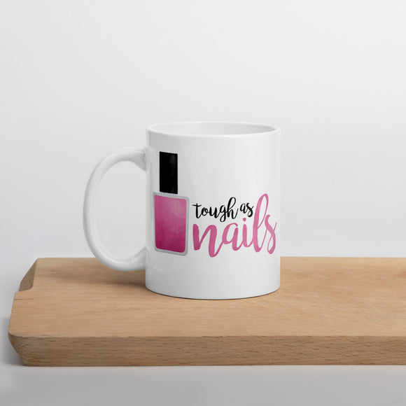 Tough As Nails - Mug