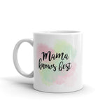 Mama Knows Best - Mug