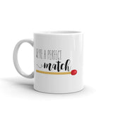 We're A Perfect Match - Mug