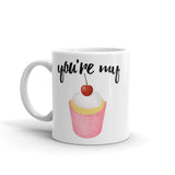 You're My Cupcake - Mug