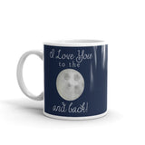 I Love You To The Moon And Back - Mug
