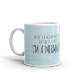 There's A Million Fish In The Sea But I'm A Mermaid - Mug
