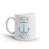 Don't Be Nauti (Anchor) - Mug