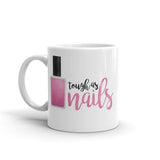 Tough As Nails - Mug