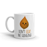 Don't Leaf Me Hanging - Mug