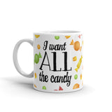 I Want All The Candy - Mug