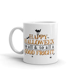 Happy Halloween To All And To All A Good Fright - Mug