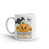 Halloween Is Upon Us - Mug