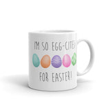 I'm So Eggcited For Easter - Mug
