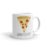 Wanna Pizza Me - Mug