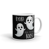 BYOB Bring Your Own Boos (Ghosts) - Mug