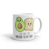 You Are The Avocado To My Toast - Mug