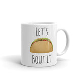 Let's Taco Bout It - Mug