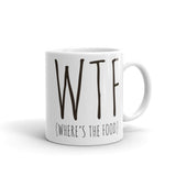 WTF (Where's The Food?) - Mug