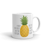 I May Be Spiky On The Outside But I'm Sweet On The Inside (Pineapple) - Mug