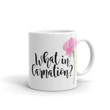 What In Carnation - Mug