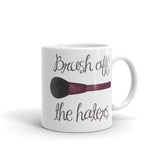 Brush Off The Haters - Mug