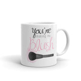 You're Making Me Blush - Mug