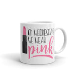 On Wednesdays We Wear Pink - Mug