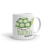 You Are Turtley Awesome - Mug