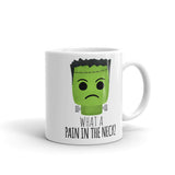 What A Pain In The Neck (Frankenstein) - Mug