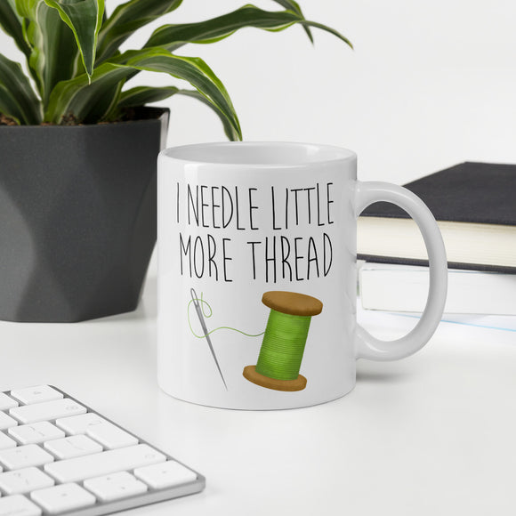 I Needle Little More Thread - Mug