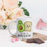 You Are The Avocado To My Toast - Mug