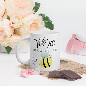 We're Meant To Bee - Mug
