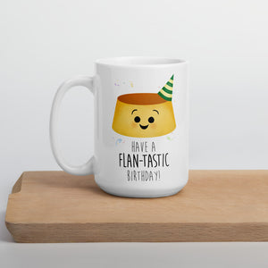 Have A Flan-tastic Birthday - Mug